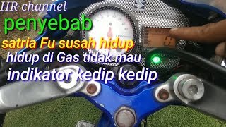 Salah satu Penyebab satria Fu susah hidup di Gas tidak mau