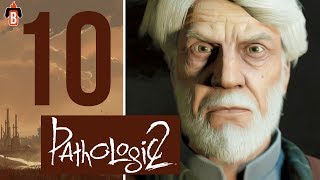 Новый Мор. Отчий дом и спасение мальчика. Душевное прохождение Pathologic 2. #10 Новый Мор. Отчий дом и спасение мальчика. Душевное прохождение Pathologic 2. #10