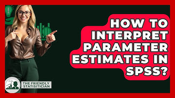 How To Interpret Parameter Estimates In SPSS? - The Friendly Statistician