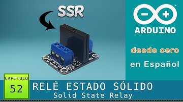 Arduino desde cero en Español - Capítulo 52 - Relé (Relay) de Estado Sólido [con esquemático] ⚠️