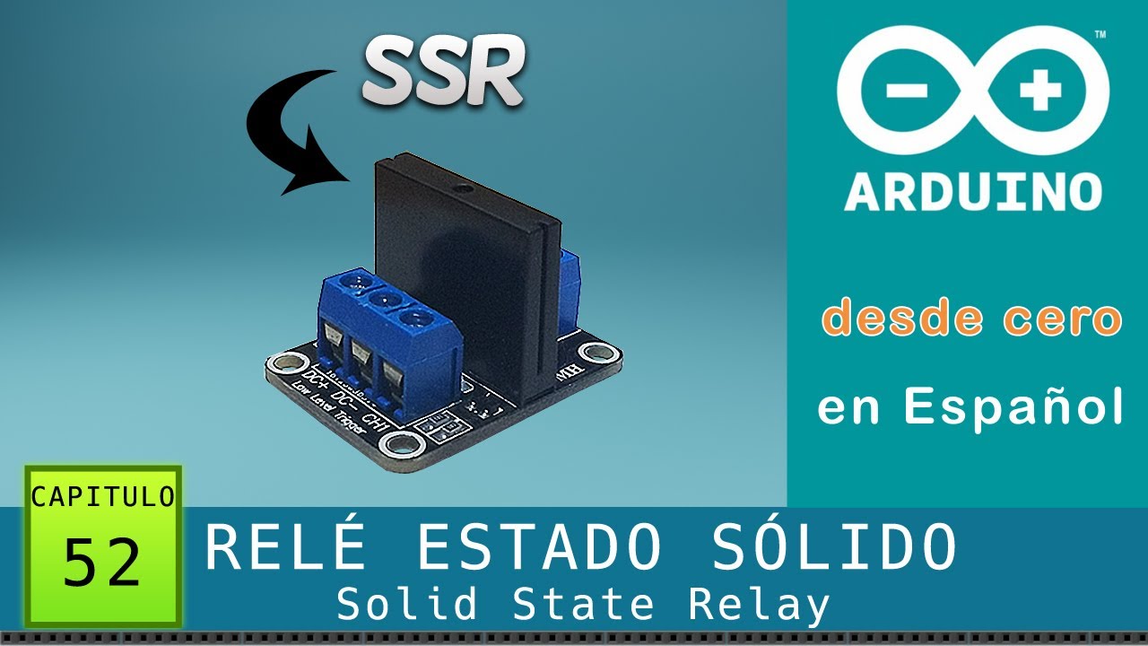 Arduino desde cero en Español - Capítulo 52 - Relé de Estado Sólido SSR  (con esquemático) ⚠️ 