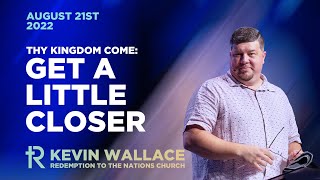 Get A Little Closer | Kevin Wallace