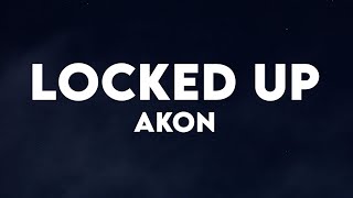 Akon - Locked Up (Lyrics)