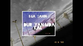 Sıla Şahin - Dur Yanımda Kal ( Official Slowed Video )