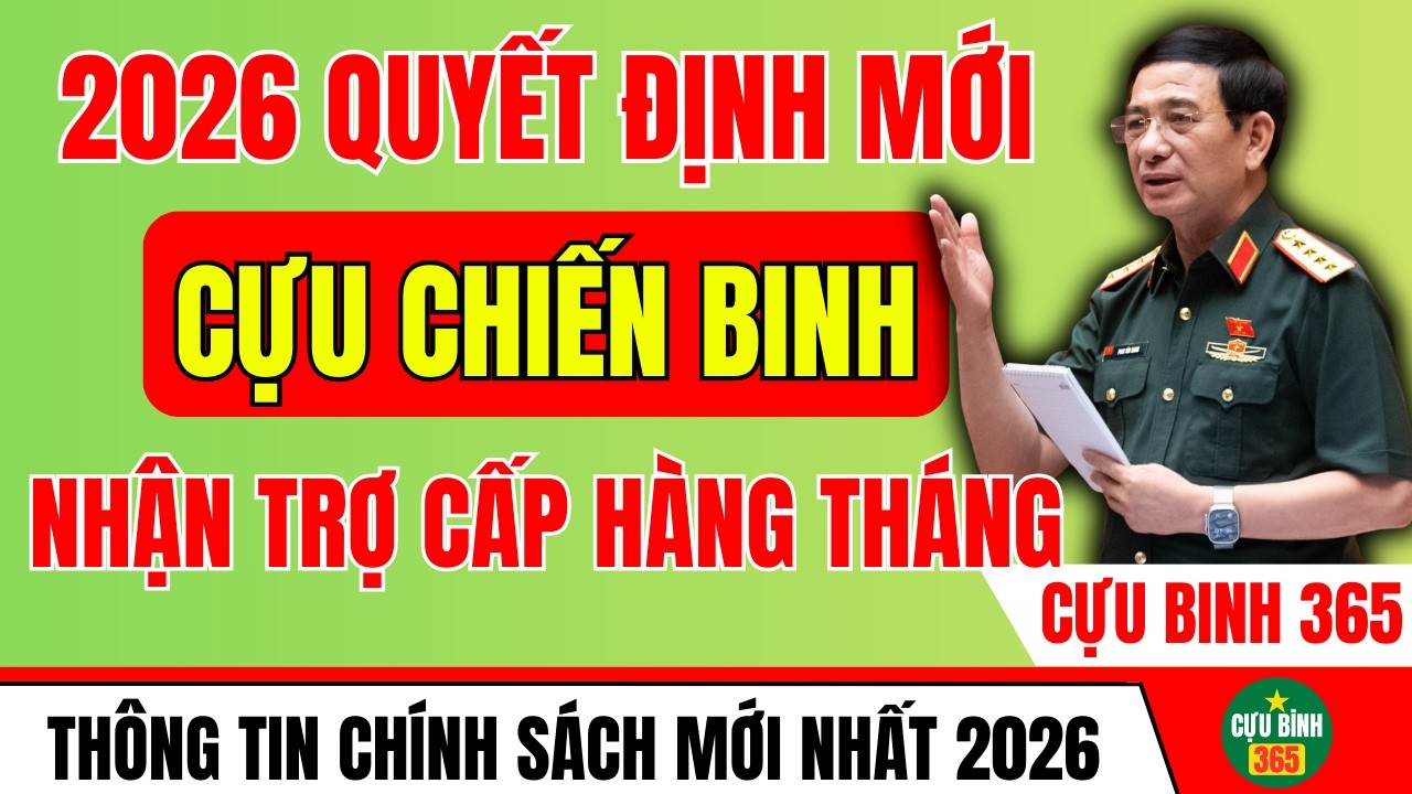2026 QUYẾT ĐỊNH: CỰU CHIẾN BINH ĐƯỢC NHẬN TRỢ CẤP HÀNG THÁNG TRỌN ĐỜI – TIN VUI CHÍNH THỨC