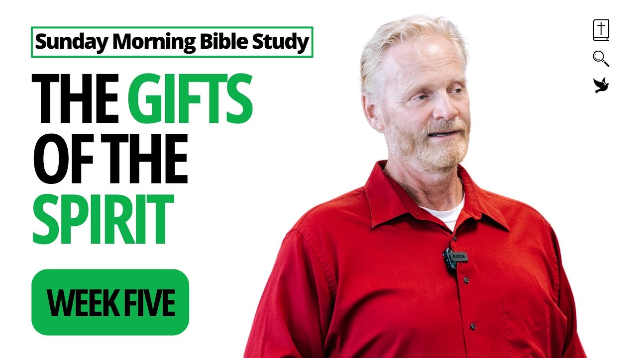The Gifts of the Spirit: Week 5 | Sunday Morning Bible Study - YouTube