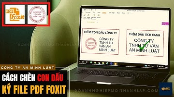Chèn Con Dấu Công Ty Khi Ký Điện Tử File PDF (Foxit Reader)