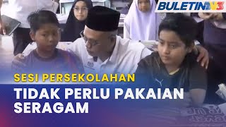 SESI PERSEKOLAHAN 2023/24 | Murid Pakai Apa Sahaja Asalkan Sesuai Ke Sekolah