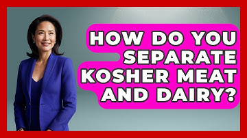 How Do You Separate Kosher Meat And Dairy? - The Kosher Way