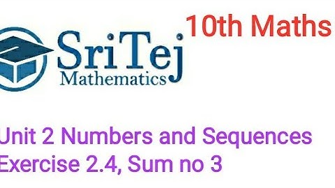 10th Std Maths Unit 2 Numbers and Sequences Exercise 2.4,Sun no 3