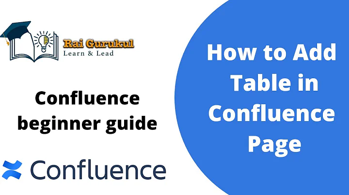 Enhance Your Confluence Pages with Tables: Learn How to Add and Customize Tables