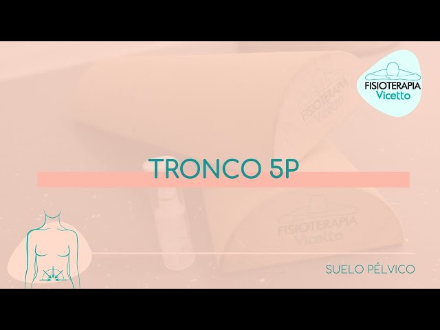 Tronco o Escoba, Método 5P y Suelo Pélvico