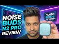 Noise Buds N2 Pro Review 🔥 Anc Buds With Super premium Finish | Dual Pair | 70hrs Play | Techpoke