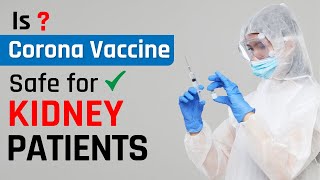 Is corona vaccine safe for kidney failure patients? | Dr. Pragti Gupta