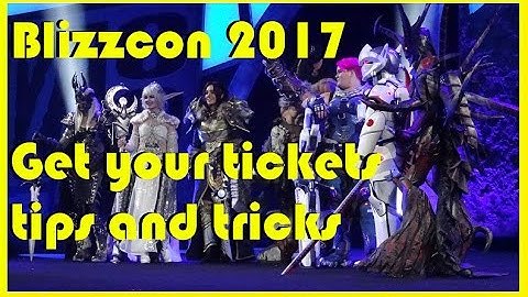 BLIZZCON TICKETS 2017 - Tips, Best practices TO GET TICKETS BEFORE THEY SELL OUT!