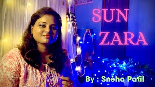 Sun Zara Cover Song 😍 | By: Sneha Patil | Sonu Nigam | #hindi