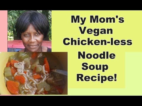 My Mom's Vegan Chicken Soup Recipe!