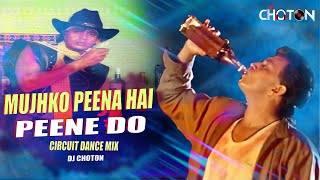 Mujhko Peena Hai Peene Do | Circuit Mix | DJ Choton | Mohd Aziz | Mithun | Sharaab Song | 2024 Remix