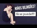 NIÑOS BILINGÜES como ayudo a mis hijos! Por dónde empezar?