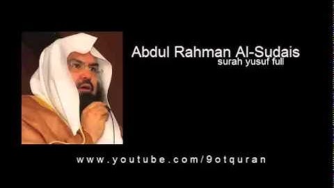 عبدالرحمن السديس سورة يوسف كاملة