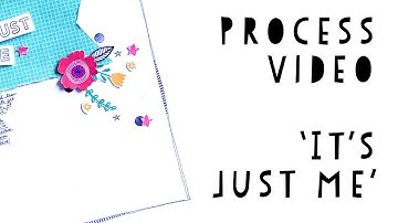 Process video | 12x12 layout | ‘it’s Just Me’ | scrapbook layouts