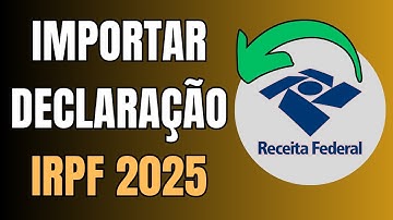 Como IMPORTAR DECLARAÇÃO de 2024 para o IRPF 2025