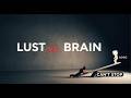 THE PSYCHOLOGY OF LUST: WHY DESIRE OVERRIDES LOGIC