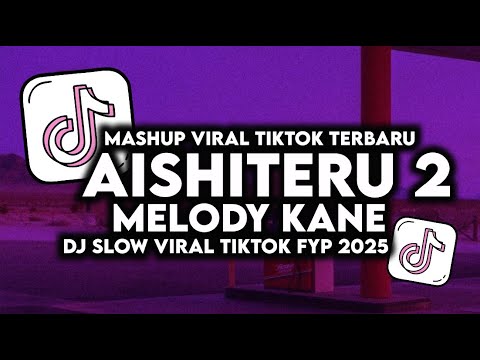 DJ AISHITERU 2 MELODY KANE SLOW VIRAL TIKTOK FULL SONG MYSAVANA REMIX 2025