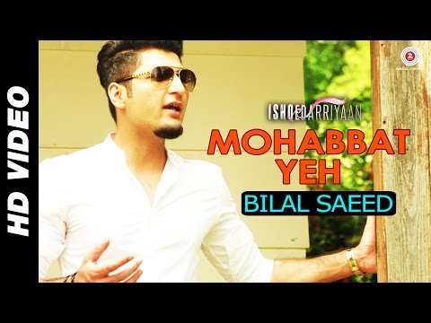 Mohabbat Yeh - Bilal Saeed | Ishqedarriyaan | Mahaakshay, Evelyn Sharma & Mohit Dutta