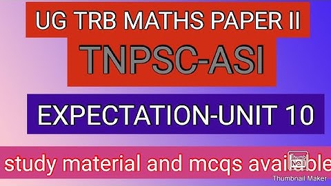 EXPECTATION OF A DISCRETE RANDOM VARIABLE-TNPSC-ASI-UG TRB MATHS PAPER II-STUDY MATERIAL &MCQS