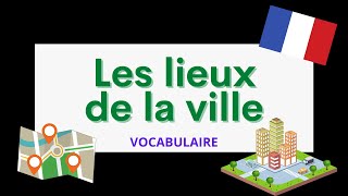 Les lieux de la ville (Places in town) | French vocabulary