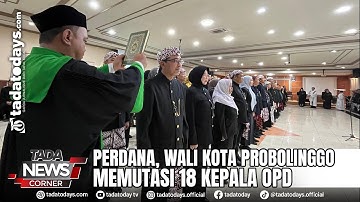 PERDANA, WALI KOTA PROBOLINGGO MEMUTASI 18 KEPALA OPD