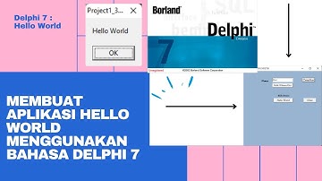 Video Project Membuat Aplikasi Hello World Menggunakan Bahasa Delphi 7