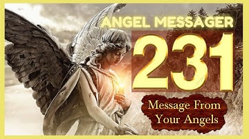 ❤️Angel Number 231 Meaning🎯connect with your angels and guides