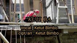 Lagu Bali,Judul,Kuli Bangunan,Cip,Ketut Bimbo,,Terimakasi Kopral Jono atas klipnya🙏🙏🙏