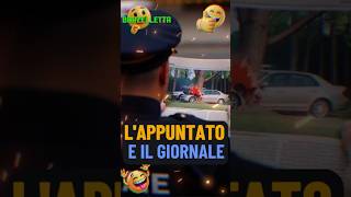 l'appuntato e il giornale #umorismo #humor #scherzo #risate #shorts