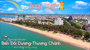 PHAN THIẾT | FLYCAM BIỂN ĐỒI DƯƠNG THƯƠNG CHÁNH - Biển Xanh Cát Trắng Nắng Vàng