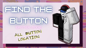 Easter Mode All Button Location | Find The Button V2  | Roblox
