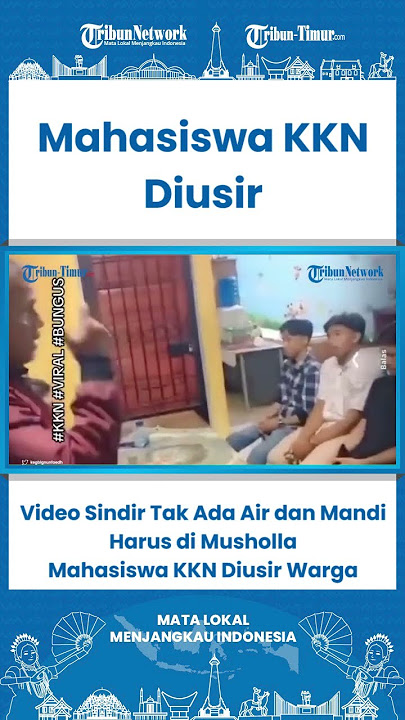 SHORT Video Sindir Tak Ada Air dan Mandi Harus di Musholla, Mahasiswa KKN Diusir Warga