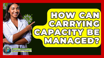 How Can Carrying Capacity Be Managed? - Earth Science Answers