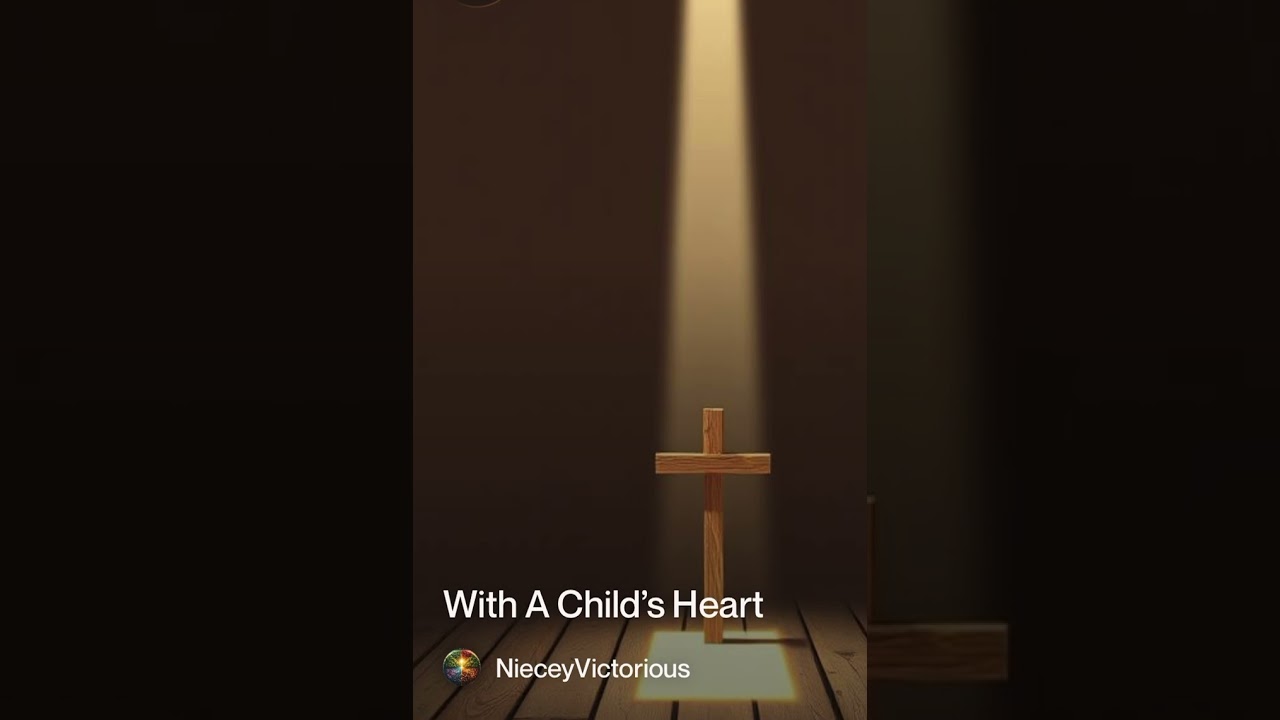 WITH A CHILDS HEART 