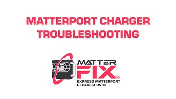 Matterport Charger Troubleshooting