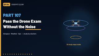 Part 107 Explained: Pass the Drone Exam Without Memorizing Noise