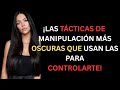 LAS TÁCTICAS DE MANIPULACIÓN MÁS OSCURAS QUE USAN LAS MUJERES PARA CONTROLAR A LOS HOMBRES #amor