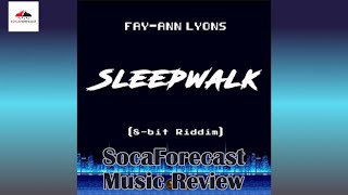 Fay-Ann Lyons - Sleepwalk - (SocaForecast Official Music Review) | Soca 2021
