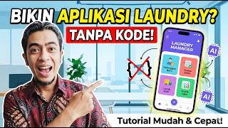Bikin Aplikasi Laundry Tanpa Coding? Bisa Banget! Buat Aplikasi Laundry Sendiri Pake AI