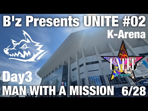 １７８Ｋ　Bz UNITE 02 MAN WITHA MISSION 111 B'z presents UNITE #02 【6/28 MAN WITH A MISSION】憧れの