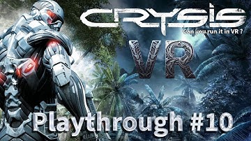 Crysis VR #10 - The End & The Final Boss