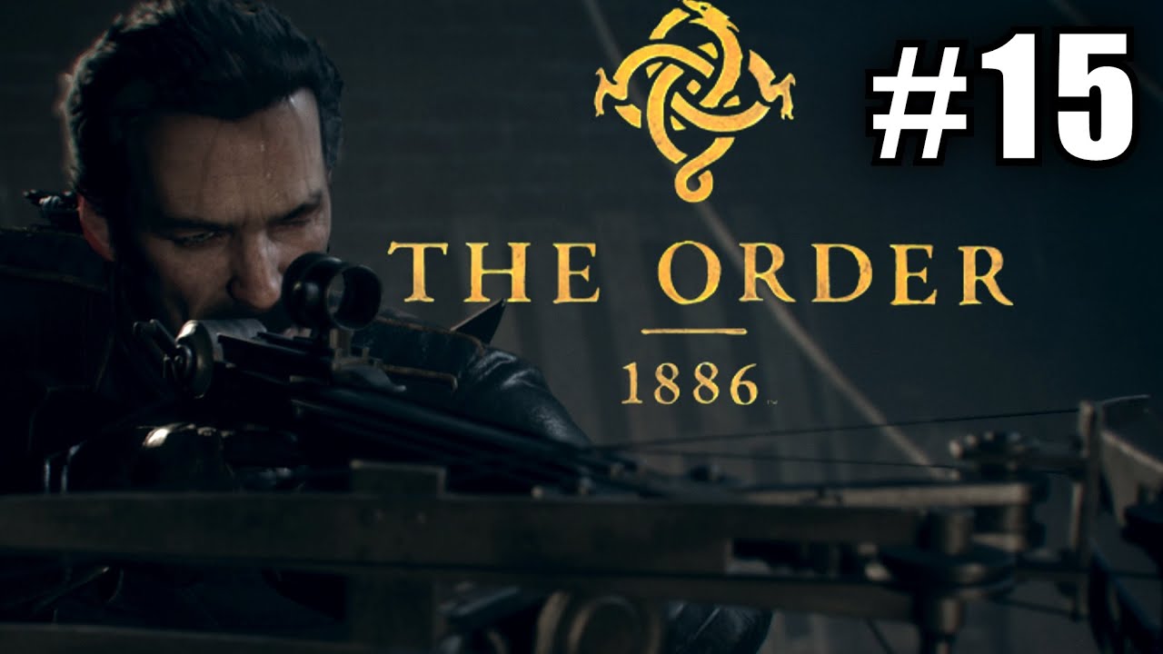THE ORDER 1886 15 Confrontations Brother In Arms ★ ps4 let's play