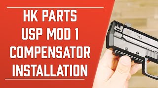 USP MOD 1 Compensator Installation | HK Parts